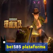 bet585 plataforma